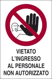 cartello vietato l'ingresso al personale non autorizzato 