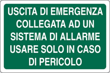 cartello uscita di emergenza collegata ad un sistema di allarme usare solo in caso di pericolo 